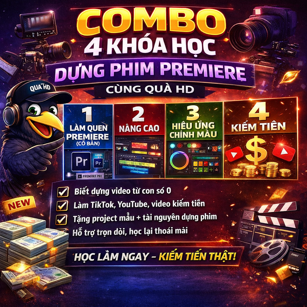 Combo 4 Khoá Học Premiere Quạ HD – Dựng Video Đỉnh Cao