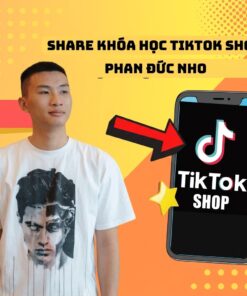 Khóa Học TikTok Shop & Toàn Diện TMĐT – Bứt Phá Doanh Thu Cùng Phan Đức Nho + Quà Tặng Hấp Dẫn