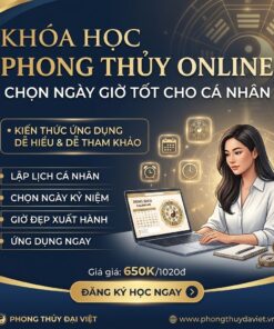Khóa Học Lớp Học Phong Thủy Online – Chọn Ngày Giờ Tốt Cho Cá Nhân, Kiến Thức Ứng Dụng Dễ Hiểu Và Dễ Tham Khảo