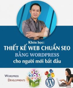 Khóa Học Thiết Kế Web Chuẩn SEO Bằng WordPress – Dành Cho Người Mới Bắt Đầu