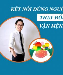 Khóa Học Kết Nối Đúng Người – Thay Đổi Vận Mệnh, Mở Lối Thành Công