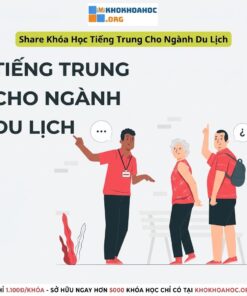 Khóa Học Tiếng Trung Cho Ngành Du Lịch – Giao Tiếp Tự Tin, Phục Vụ Khách Hiệu Quả