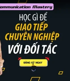 Khóa Học Business Communication Mastery – Giao Tiếp Chuyên Nghiệp Cùng 3H Academy
