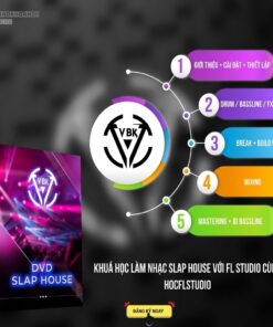 Khóa Học Làm Nhạc Slap House Với FL Studio – Cùng Hocflstudio