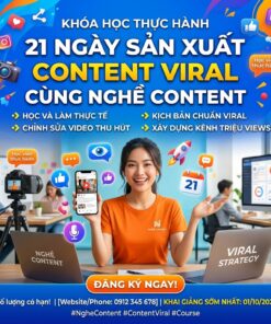 Khóa Học Thực Hành 21 Ngày Sản Xuất Content Viral Cùng Nghề Content – Xây Tư Duy Làm Nội Dung Thu Hút, Dễ Viral