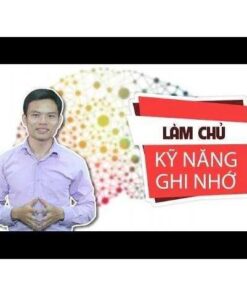 Khóa Học Làm Chủ Kỹ Năng Ghi Nhớ – Học Nhanh, Nhớ Lâu, Tư Duy Hiệu Quả Hơn Mỗi Ngày