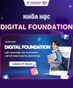 Khóa Học Digital Foundation Mới Nhất Cùng Tomorrow Marketers