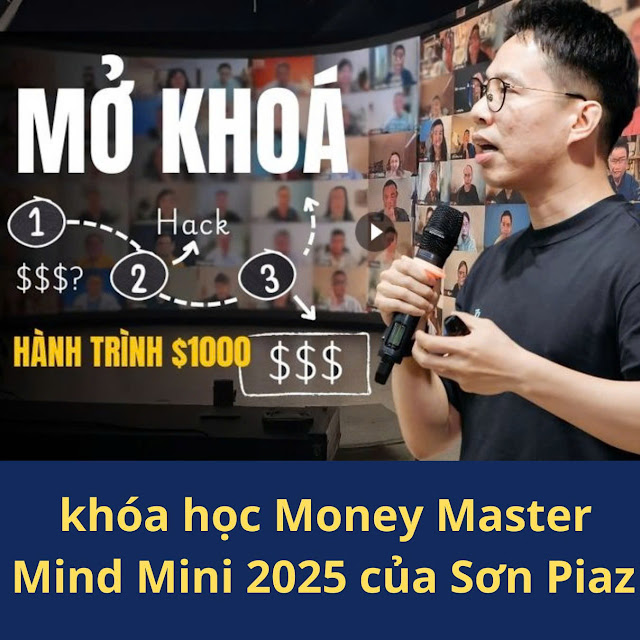 Khóa Học Money Master Mind 2025 Sơn Piaz – Bắt Đầu Hành Trình Kiếm $1,000 Đầu Tiên Với Affiliate X AI Với Lộ Trình Rõ Ràng, Ra Tiền Ngay