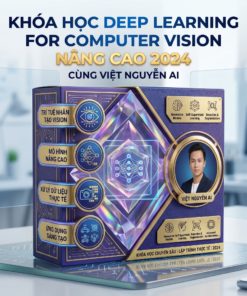 Khóa Học Deep Learning For Computer Vision Nâng Cao 2024 Cùng Việt Nguyễn AI