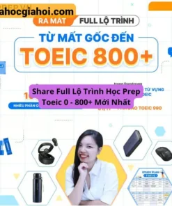 Lộ Trình Học Prep Toeic 0 – 800+ Mới Nhất