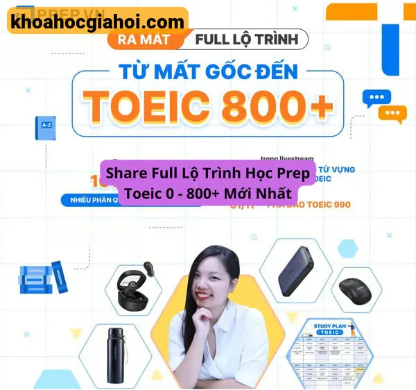 Lộ Trình Học Prep Toeic 0 – 800+ Mới Nhất