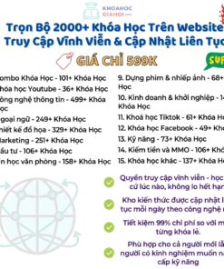 Trọn Bộ Khóa Học Trên Website Với Quyền Truy Cập Vĩnh Viễn & Cập Nhật Liên Tục