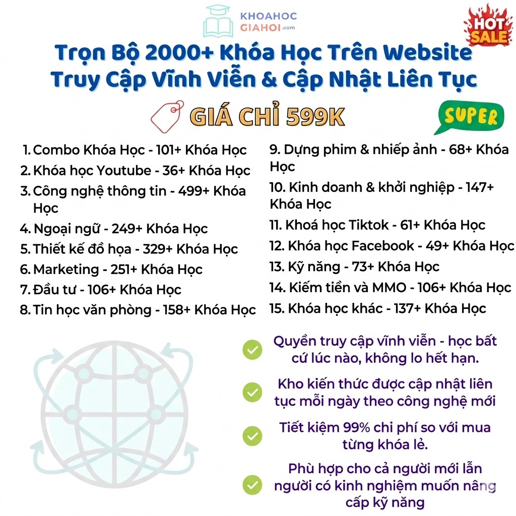 Trọn Bộ Khóa Học Trên Website Với Quyền Truy Cập Vĩnh Viễn & Cập Nhật Liên Tục